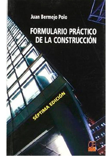 Formulario Práctico De La Construcción, De Juan Bermejo Polo. Editorial Ed. Dossat, Tapa Blanda En Español