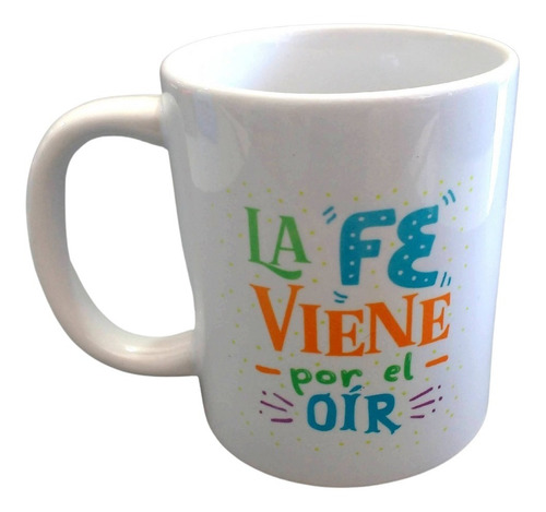 Taza Cristiana - La Fe Viene Por El Oír La Palabra De Dios