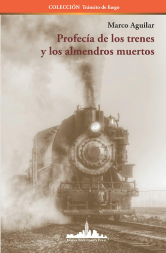 Libro: Profecía De Los Trenes Y Los Almendros Muertos (colec