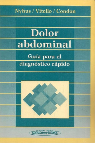 Libro Dolor Abdominal : Guia Para El Diagnostico Rapido De L