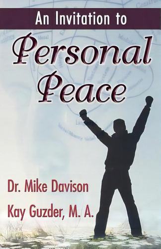 An Invitation To Personal Peace;guidelines To Help You Move Further Along Your Path, De Davison, Mike. Editorial 1st World Lib Inc, Tapa Blanda En Inglés