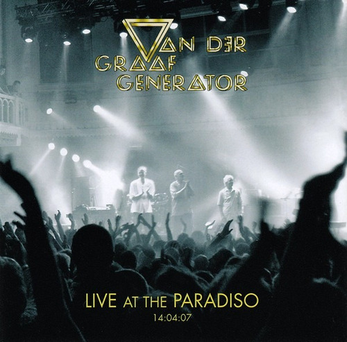 Van Der Graaf Generator - Live At The Paradiso