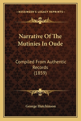 Libro Narrative Of The Mutinies In Oude: Compiled From Au...