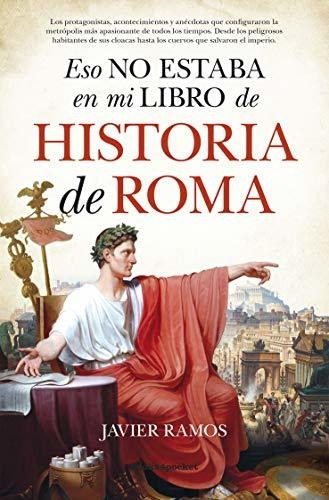 Eso No Estaba En Mi Libro De Historia De Roma (b) (ensayo Y 