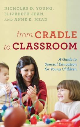 Libro From Cradle To Classroom : A Guide To Special Educa...