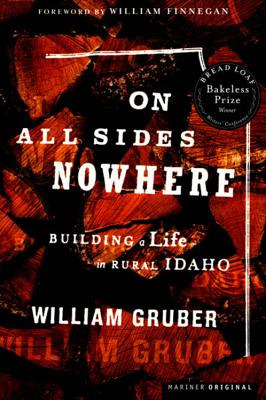 Libro On All Sides Nowhere: Building A Life In Rural Idah...