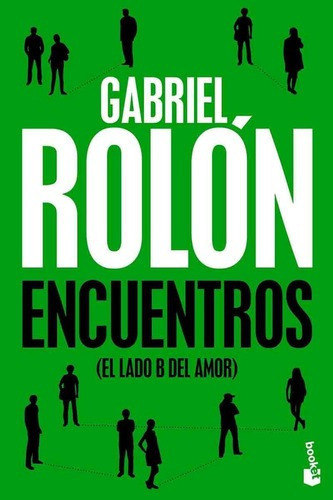 Encuentros - El Lado B Del Amor - Gabriel Rolón - Bo, de Gabriel Rolón. Editorial Planeta en español