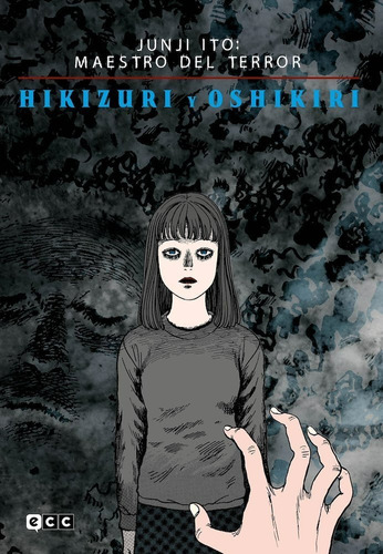 Junji Ito Maestro Del Terror. Hikizuri Y Oshikiri - Ecc