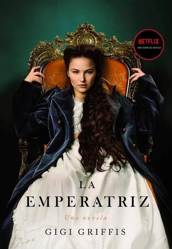 La Emperatriz, De Gigi Griffis. Editorial Difusora Larousse De Colombia Ltda., Tapa Blanda, Edición 2023 En Español