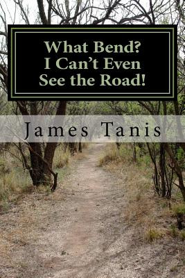 Libro What Bend? I Can't Even See The Road!: An Eight Wee...
