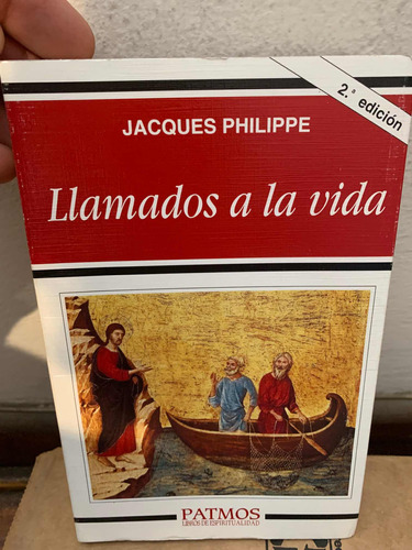 Llamados A La Vida Jacques Philippe (autor)  · Rialp