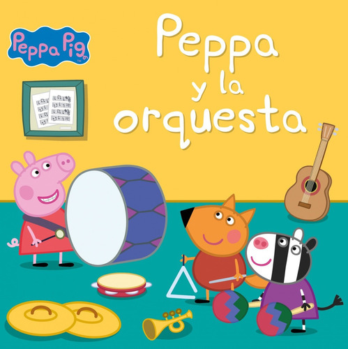 Libro Peppa Y La Orquesta (un Cuento De Peppa Pig) - Aa.vv