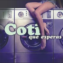 Comprar Cd Coti, Que Esperas