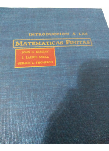 Introduccion A Las Matematicas Finitas Kemeny Snell Thompson