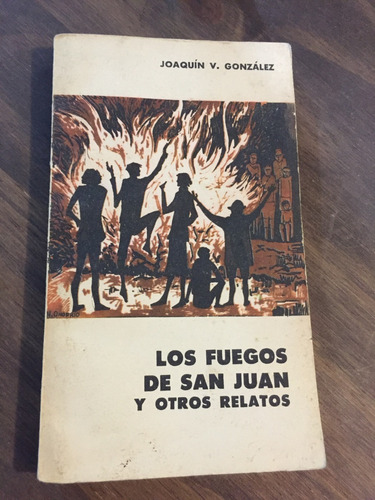 Libro Los Fuegos De San Juan Y Otros Relatos - J.v. Gonzalez