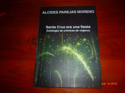 Santa Cruz Antologia De Cronicas De Viajeros Alcides Pareja