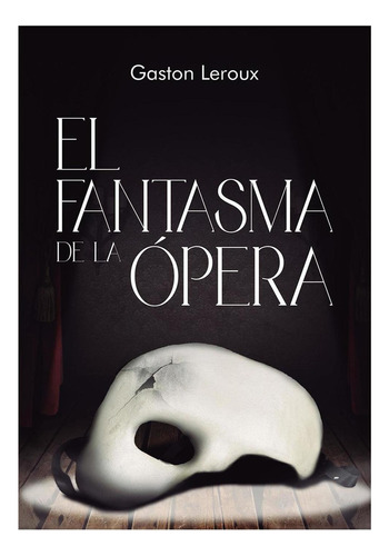 El Fantasma De La Ópera, De Olcese, Bruno. Nóstica Editorial, Tapa Blanda, Edición 1 En Español, 2015