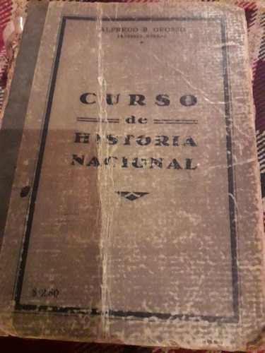 Libro Curso De Historia Nacional Alfredo Grosso Año 1941