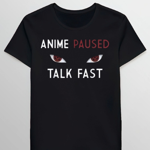 Remera Anime Paused Talk Fast 96784426