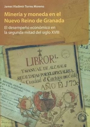 Libro Minería Y Moneda En El Nuevo Reino De Granada