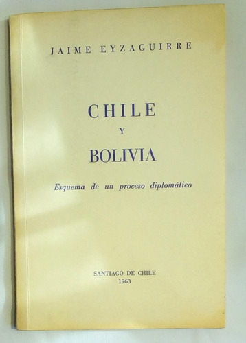 Chile Y Bolivia. Esquema De Un Proceso Diplomático