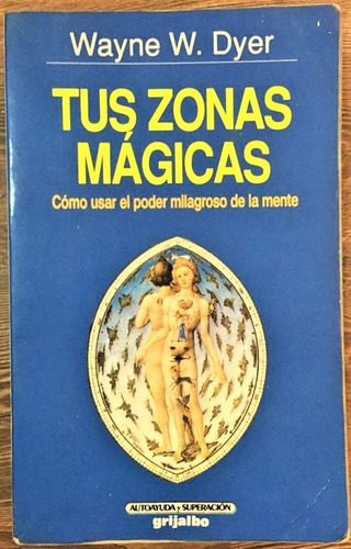 Tus Zonas Magicas. Wayne W.dyer