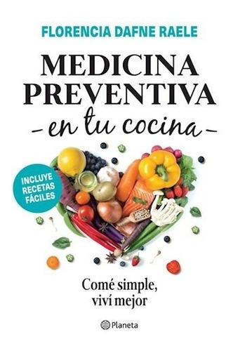 Medicina Preventiva En Tu Cocina - Raele Florencia (libro) -