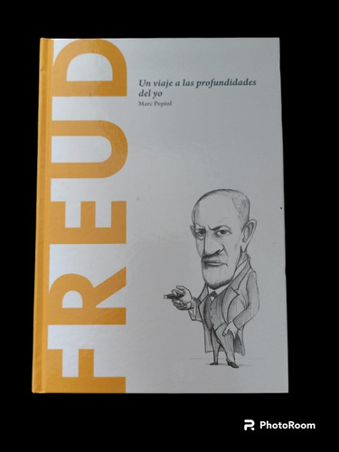 Freud Un Viajes A Las Profundidades Del Yo