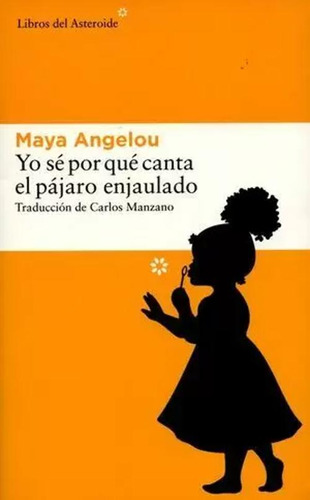 Libro Yo Sé Por Qué Canta El Pájaro Enjaulado