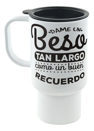 Jarro Termico Frase Dame Un Beso Tan Largo Como Un Buen