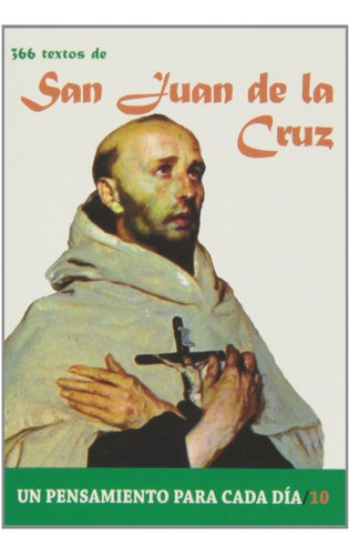 366 Textos De San Juan De La Cruz -un Pensamiento Para Cada