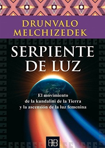 Serpiente De Luz Drunvalo Melchizedek Editorial Arkano Books