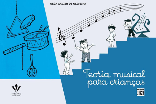 Livro Teoria Musical Para Crianças, De Oliveira, Olga Xavier De. Editora Irmãos Vitale, Capa Mole Em Português, 1960