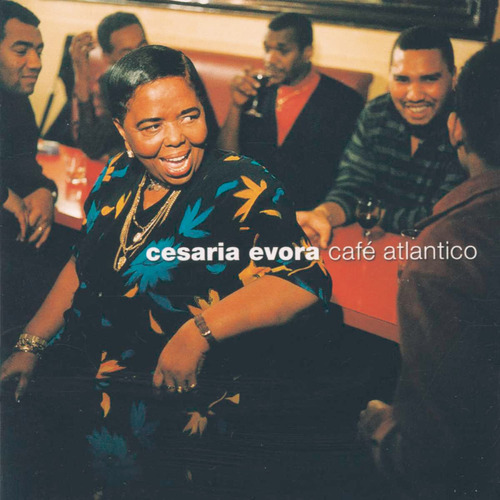 Evora Cesaria - Cafe Atlantico Cd