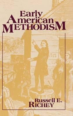 Early American Methodism - Russell E. Richey (hardback)