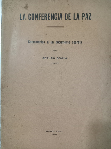 La Conferencia De La Paz: Documento Secreto, Arturo Brola