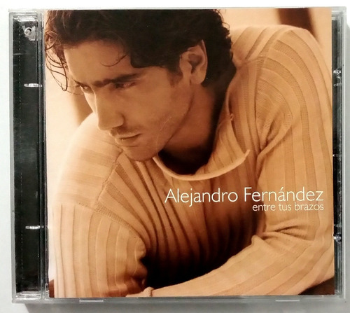 Alejandro Fernández - Entre Tus Brazos Cd Original