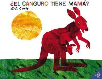 Does A Kangaroo Have A Mother, Too: Spanish Edition - Eri...