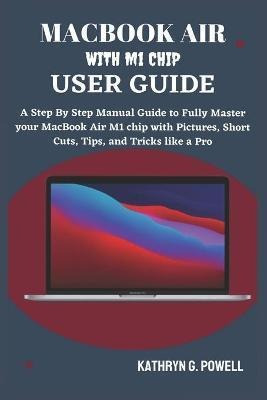 Libro Macbook Air M1 Chip User Guide : A Step By Step Man...