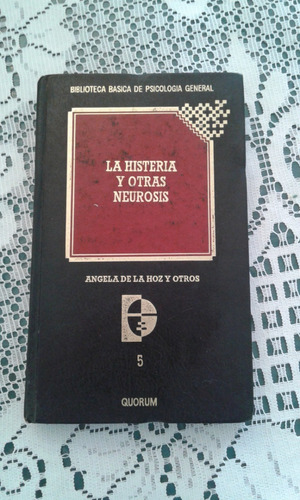 La Histeria Y Otras Neurosis   -  Angela De La Hoz 