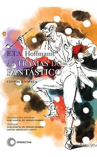 Libro Tramas Do Fantastico As De Hoffmann E T A Perspectiv