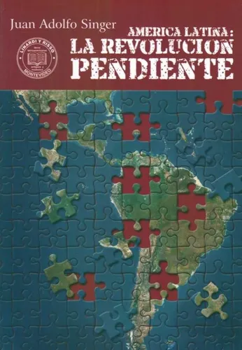 América Latina: La Revolución Pendiente, De Juan Adolfo Singer., Vol. 1. Editorial Linardi Y Risso, Tapa Blanda En Español