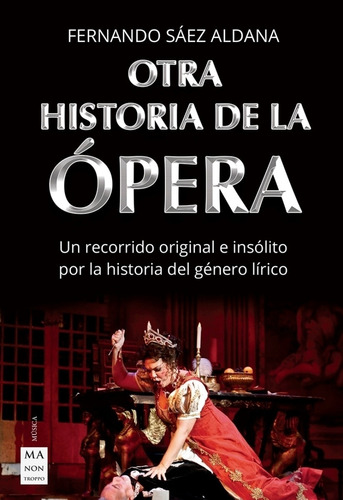 Otra Historia De La Opera. Un Recorrido Original E Insolito