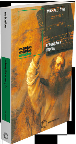 Redenção e utopia: O judaísmo libertário na Europa Central, de Löwy, Michael. Estudos Editorial Editora Perspectiva Ltda., capa mole em português, 2020