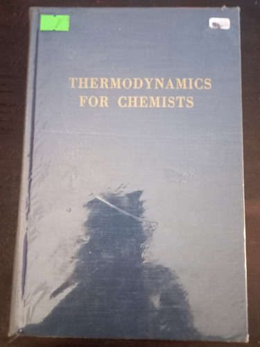 Thermodynamics For Chemists ][ Glasstone Krieger