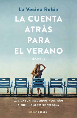 La Cuenta Atrás Para El Verano: La Vida Son Recuerdos Y Los Míos Tienen Nombres De Persona, De La Vecina Rubia. Editorial Libros Cupula, Tapa Blanda En Español