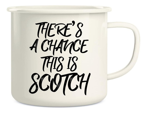 Retreez Theres A Chance This Is Scotch Taza De Café De Acero