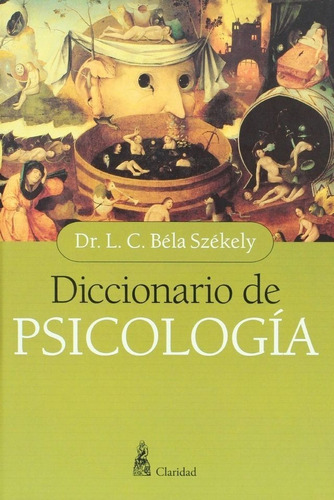 Diccionario De Psicología. Dr. L. C. Béla Szkely