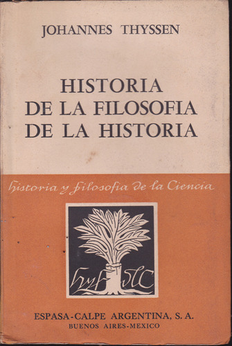 Historia De La Filosofia De La Historia. Johannes Thyssen