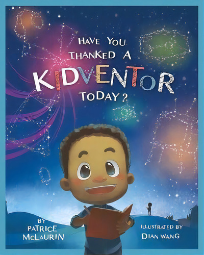 Have You Thanked A Kidventor Today?, De Patrice Mclaurin. Editorial Khemrah Publishing, Llc, Tapa Blanda En Inglés